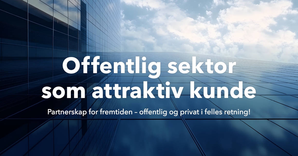 Bilde med tittelen på konferansen: "Offentlig sektor som attraktiv kunde"